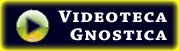 3 Videoteca Gnostica